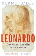 Leonardo : Der Mann, der alles wissen wollte : biographie /
