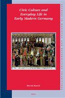 Civic culture and everyday life in early modern Germany