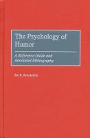 The psychology of humor a reference guide and annotated bibliography /