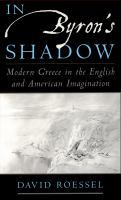 In Byron's shadow modern Greece in the English & American imagination /