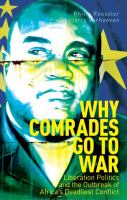 Why comrades go to war : liberation politics and the outbreak of Africa's deadliest conflict /