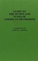 Guide to the hymns and tunes of American Methodism /