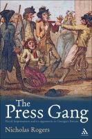 The Press Gang : Naval Impressment and Its Opponents in Georgian Britain.