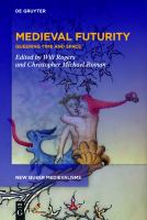 Medieval Futurity Essays for the Future of a Queer Medieval Studies.