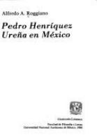 Pedro Henríquez Ureña en México /