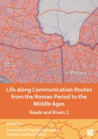 Life along Communication Routes from the Roman Period to the Middle Ages Roads and Rivers 2.