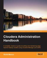 Cloudera administration handbook : a complete, hands-on guide to building and maintaining large apache hadoop clusters using cloudera manager and CDH5