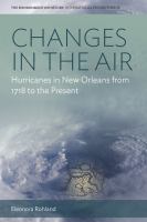 Changes in the air hurricanes in New Orleans from 1718 to the present /