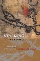 Stalking the subject modernism and the animal /