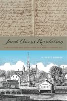 Jacob Green's revolution : radical religion and reform in a revolutionary age /
