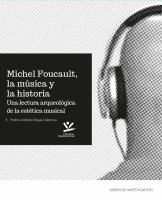 Michel Foucault, la música y la historia: Una lectura arqueológica de la estética musical.