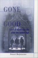 Gone for good tales of university life after the golden age /
