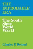 The improbable era : the South since World War II /