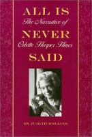 All is never said : the narrative of Odette Harper Hines /