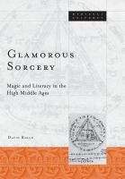 Glamorous sorcery : magic and literacy in the High Middle Ages /