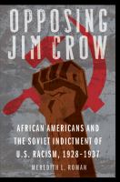 Opposing Jim Crow African Americans and the Soviet indictment of U.S. racism, 1928 - 1937 /