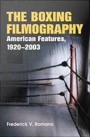 The boxing filmography American features, 1920-2003 /