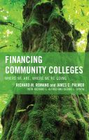 Financing Community Colleges : Where We Are, Where We're Going.