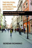 The political and social construction of poverty : Central and Eastern European countries in transition /