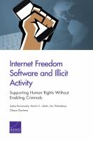 Internet Freedom Software and Illicit Activity : Supporting Human Rights Without Enabling Criminals.