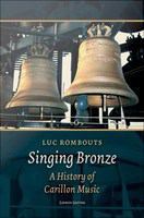 Singing bronze : a history of carillon music /