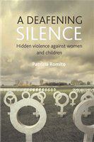 A deafening silence : hidden violence against women and children /