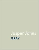 Jasper Johns : gray /