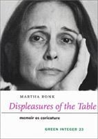 Displeasures of the table : memoir as caricature /