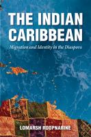 The Indian Caribbean : migration and identity in the diaspora /