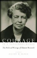 Courage in a dangerous world the political writings of Eleanor Roosevelt /