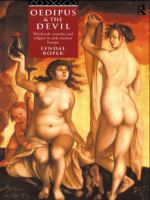 Oedipus and the Devil witchcraft, sexuality, and religion in early modern Europe /