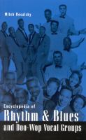 Encyclopedia of rhythm & blues and doo-wop vocal groups /