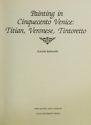 Painting in cinquecento Venice : Titian, Veronese, Tintoretto /