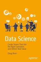 Data Science Create Teams That Ask the Right Questions and Deliver Real Value /