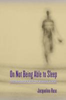 On not being able to sleep : psychoanalysis and the modern world /