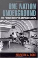 One Nation Underground : The Fallout Shelter in American Culture.