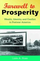 Farewell to prosperity : wealth, identity, and conflict in postwar America /