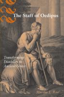 The staff of Oedipus : transforming disability in ancient Greece /