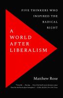 A world after liberalism : philosophers of the radical right /