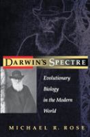 Darwin's spectre : evolutionary biology in the modern world /