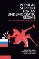 Popular support for an undemocratic regime the changing views of Russians /