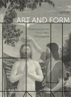 Art and form : from Roger Fry to global modernism /