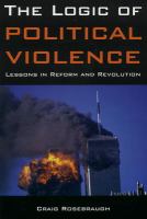 Logic of Political Violence : Lessons in Reform and Revolution.