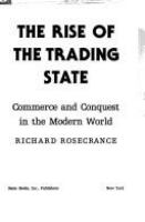 The rise of the trading state : commerce and conquest in the modern world /