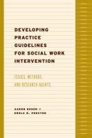 Developing Practice Guidelines for Social Work Intervention : Issues, Methods, and Research Agenda.