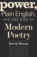 Power, plain English, and the rise of modern poetry /