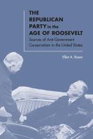 The Republican party in the age of Roosevelt /