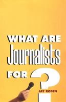 What are journalists for? /
