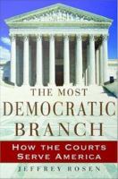 The Most Democratic Branch : How the Courts Serve America.