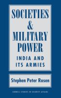 Societies and military power : India and its armies /